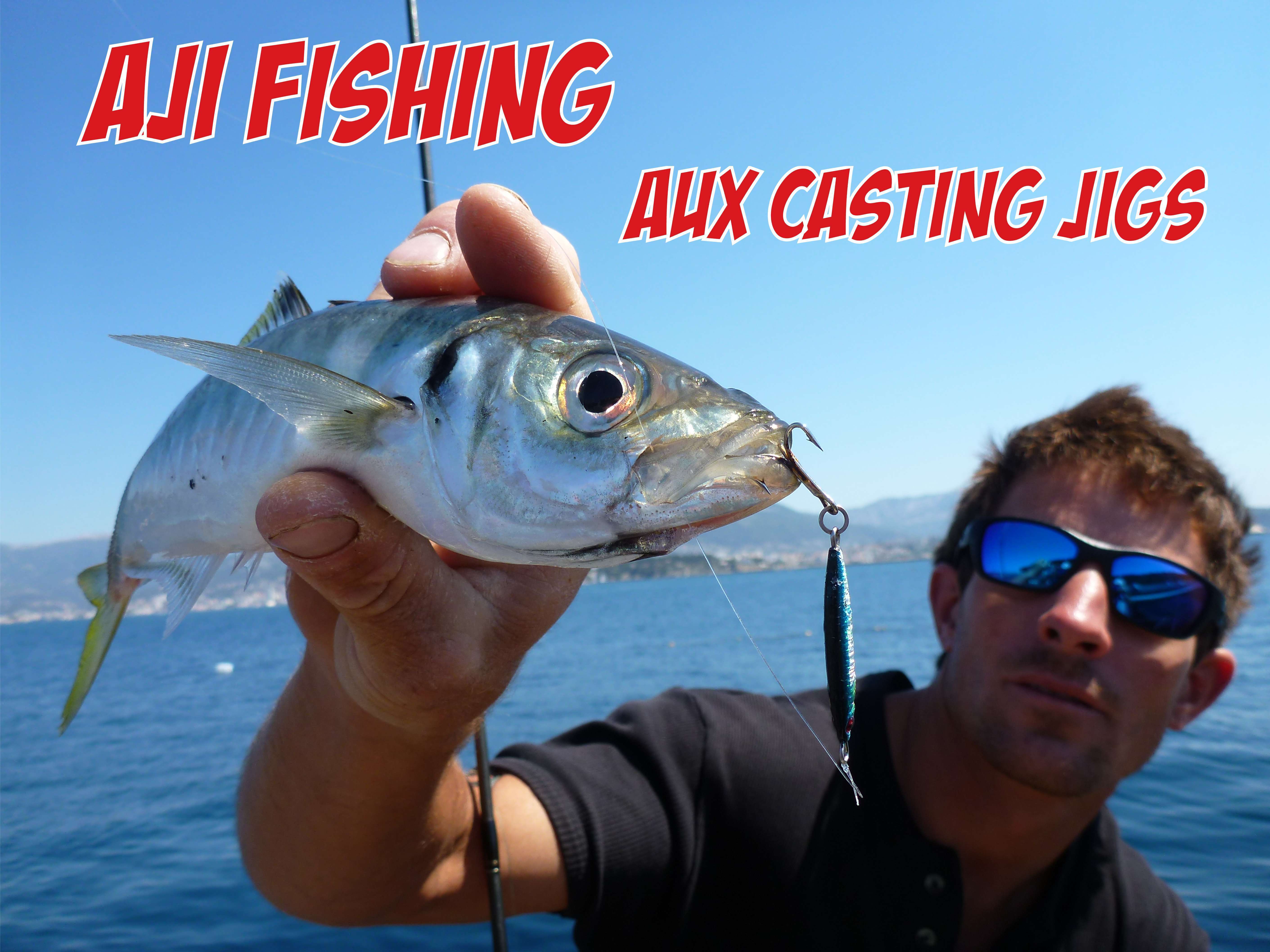 Aji fishing aux casting jigs : fun assuré !