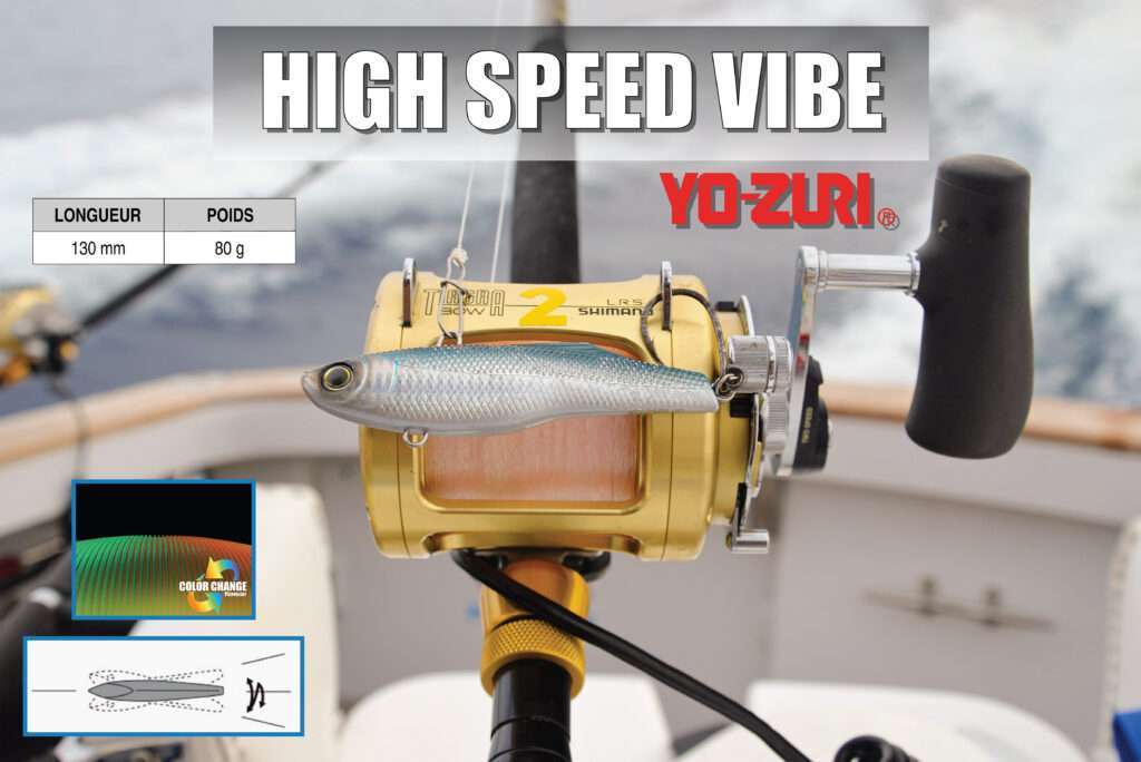 High Speed Vibe : un must pour les thonidés !